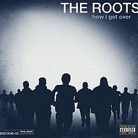 200px The Roots How I Got Over Album Cover1