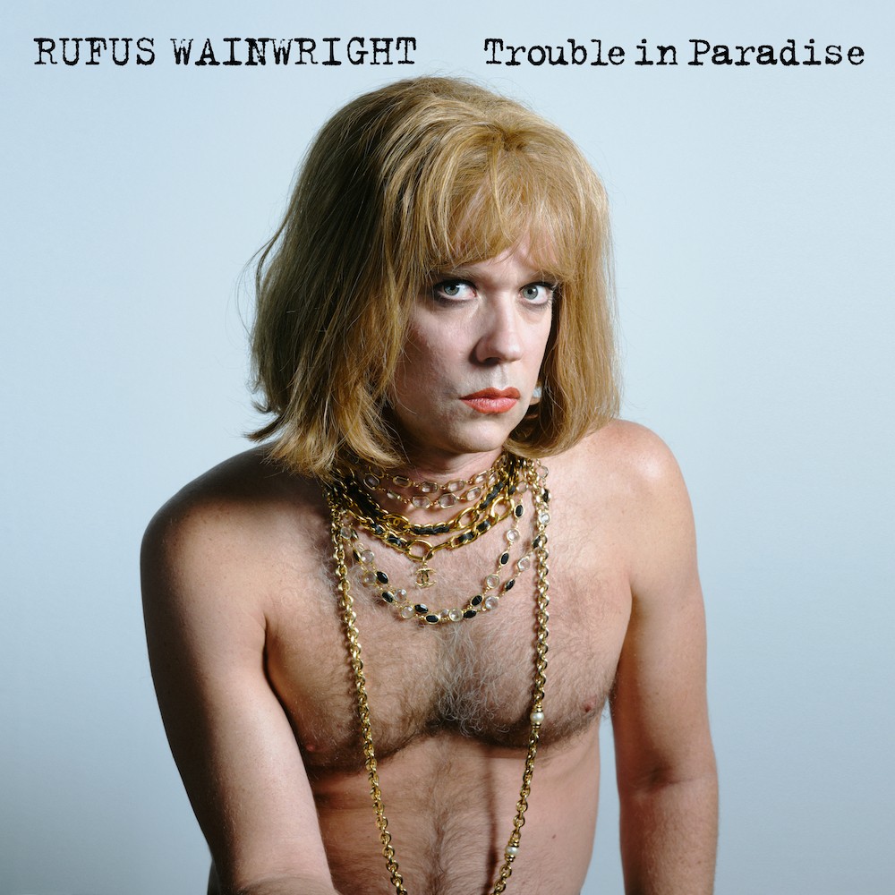 rufus wainwright trouble in paradise 1571969175 compressed
