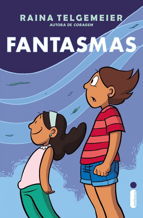 Fantasmas, de Raina Telgemeier: relação entre irmãs embalam trama sobre ...