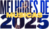 OG melhores 2025 músicas